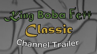 King Boba Fett Classic Channel Trailer