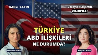 Türkiye-ABD ilişkileri ne durumda? Gazeteci Barçın Yinanç ile konuşuyoruz.