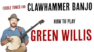 Green Willis - Clawhammer Banjo Lesson