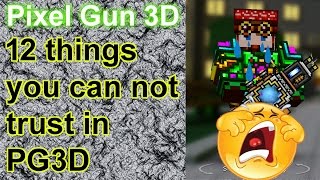 Pixel Gun 3D - 12 things you can not trust in PG3D