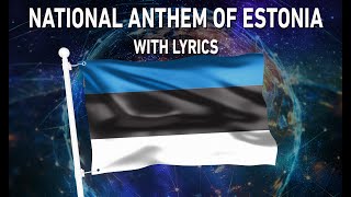 National Anthem of Estonia - Mu isamaa, mu õnn ja rõõm (With lyrics)