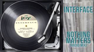 Interface - Nothing Matters (Radio Mix)