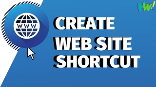 Guide: Create Web Site Shortcut On Desktop