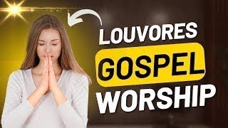 MÚSICAS GOSPEL - HINOS GOSPEL - LOUVOR 2024