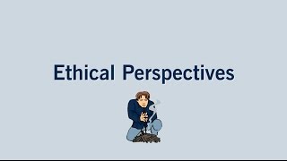 Ethical Perspectives