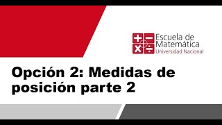 Opción 2: Medidas de posición parte 2