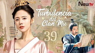 【SUB ESP】EP 39丨Turbulencia del Clan Mu丨Turbulence of the Mu Clan丨木府风云丨Choo Ja Hyun