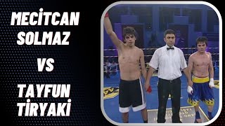 Mecitcan SOLMAZ vs Tayfun TİRYAKİ