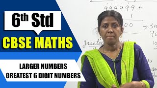 6th Std CBSE Maths Syllabus | Larger Numbers | Greatest 6 digit numbers | CBSE Maths Part-12