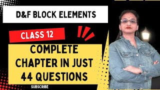 d&f block in just 44 Questions | Class 12| Last Minute Prep Series|Day 17| vani maam chemistry