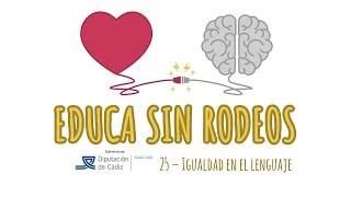 Educa sin rodeos 25 - Igualdad en el lenguaje