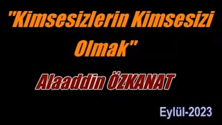 Kimsesizlerin Kimsesizi Olmak