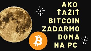 Ako Ťažiť Bitcoin zadarmo na svojom PC alebo Notebooku