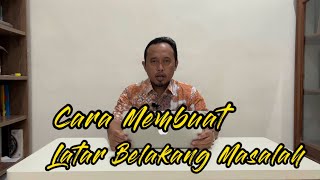 Cara Membuat Latar Belakang Masalah