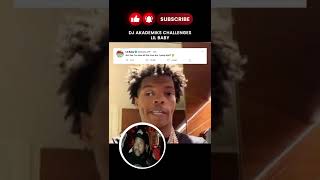 DJ Akademiks CHALLENGES Lil Baby