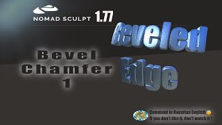 Nomad Sculpt - Video Manual - 11 - Bevel / Chamfer edges 1 - Tutorial (V1.77 -18.5.2023)