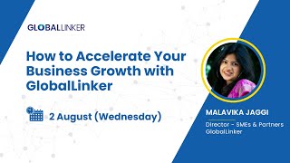 [Webinar] How to Accelerate Your Business Growth with GlobalLinker | 2 August 2023