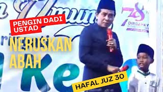 BOCIL PENGIN JADI USTAD NERUSKAN DAKWAH ABAH, HAFAL JUZ 30 - KH. ANWAR ZAHID TERBARU