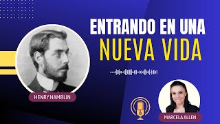 Entrando en una Nueva Vida | Henry Thomas Hamblin