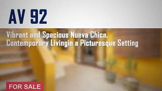 AV92- Vibrant and Spacious Nueva Chica, Contemporary Living in a Picturesque Setting.