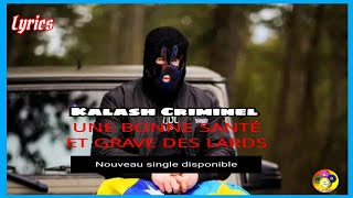 Kalash Criminel une bonne santé et grave des lards (lyrics)