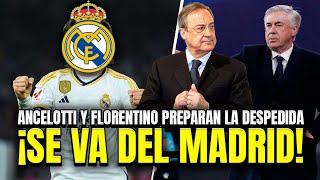 🚨 ¡SE VA DEL MADRID! / ANCELOTTI Y FLORENTINO PREPARAN LA DESPEDIDA DE ESTE JUGADOR