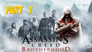 Assassin's Creed  Brotherhood - Walkthrough Part 1 - A New Start