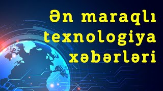 Ən son maraqlı texnologiya xəbərləri -  Xiaomi 12, LV smart saatı, ən çox satılan telefonlar və s.