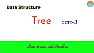 DS 7.3: Tree Part 3