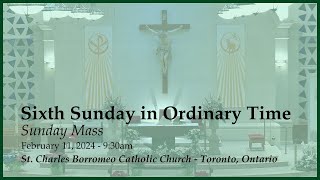 February 11, 2024: Sunday Mass | Sixth Sunday in Ordinary Time