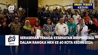 Serasehan Tenaga Kesehatan Berprestasi Dalam Rangka HKN Ke 60 Kota Kediri 2024