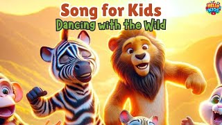 Song for Kids, Dancing with the Wild. |Monkeys |Zebras |Bears |Tigers |Rabbits|