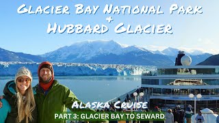 Glacier Bay National Park & Hubbard Glacier: Alaska Cruise Series (Part 3)