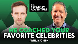 Meet the man who coached Tony Robbins & Angelina Jolie: Arthur Joseph - The Creator's Adventure #57