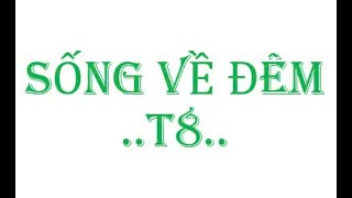 Sống về đêm - tập 8