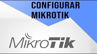 Configuración básica de mikrotik | WAN y LAN | Con conocimientos de redes