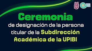 Designación de la persona que ocupará el cargo de la Subdirección Académica