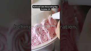 National Cake Decorating Day-October 10🎂😄🤩#dailyfacts #daily#cakedecorating #october10