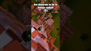 bro deserves to be in bronze ranked #fortnite #fortniteclips