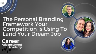 #31 - The Personal Branding Framework Your Competition Is Using to Land Your Dream Job