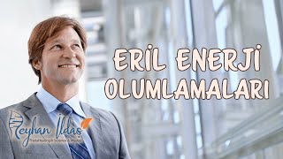 Eril Enerji Olumlamaları: Güç, Odaklanma, Kararlılık, ve Liderlik/ Reyhan İldaş