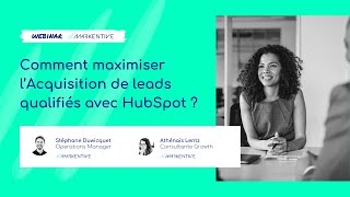 Webinar - Comment maximiser l'acquisition de leads qualifiés avec Hubspot ?