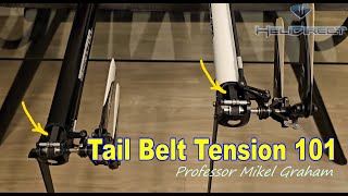 Professor Mikel Graham: Tail belt tension, get it right!!