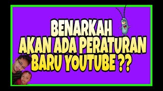 Benarkah Akan Ada Peraturan Terbaru Youtube ??