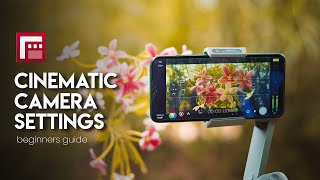 CINEMATIC VIDEO Settings for Smartphone Camera | Filmic Pro Cinematic Video Settings