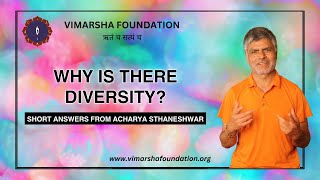 Explained by a Hindu Tantra Philosopher and Practitioner: Why there is Diversity in the World?