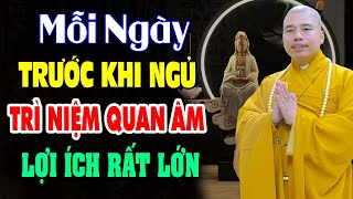 Lợi Ích To Lớn Niệm Quan Âm Bồ Tát Trước Khi Ngủ, Gia Đình Hãy Tập Ngay Thói Quen Tốt Này Mỗi Ngày