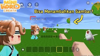 Cara Meng-upload Gambar & Menambahkan Gambar di Mode Developer Baru - Mini World Creata | Mr Mini