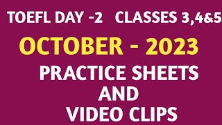 # TOEFL DAY-2 CLASSES -3,4&5 # FOR THE MONTH OF OCTOBER -2023 PRACTICE SHEET AND VIDEO CLIPS #MNINFO