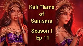 Whispers of Doom 🔷 Kali Flame of Samsara Season 1 Ep 11🔷 Passion Freedom 🔷 Romance Club